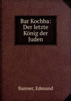 BAR KOCHBA DER LETZTE K  NIG DER JUDEN