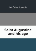 SAINT AUGUSTINE AND HIS AGE