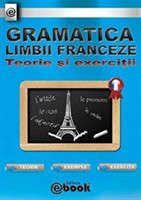 Gramatica limbii franceze - Teorie si exercitii