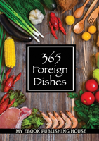 365 Foreign Dishes