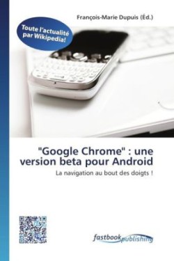 ''Google Chrome'' : une version beta pour Android