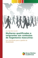 Mulheres qualificadas e imigrantes em contextos de hegemonia masculina