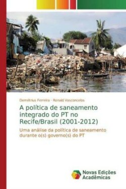 A política de saneamento integrado do PT no Recife/Brasil (2001-2012)