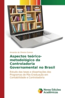 Aspectos teórico-metodológico da Controladoria Governamental no Brasil
