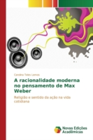 racionalidade moderna no pensamento de Max Weber