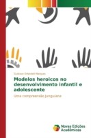 Modelos heroicos no desenvolvimento infantil e adolescente