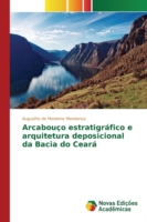 Arcabouço estratigráfico e arquitetura deposicional da Bacia do Ceará