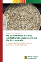 Os calendários e a sua contribuição para o ensino da Astronomia