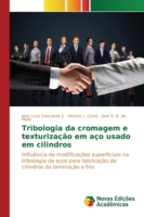 Tribologia da cromagem e texturização em aço usado em cilindros