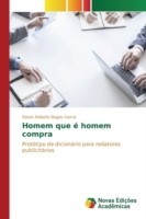 Homem que é homem compra