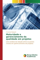 Maturidade e gerenciamento da qualidade em projetos