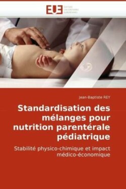 Standardisation Des Melanges Pour Nutrition Parenterale Pediatrique
