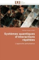 Systemes quantiques d''interactions repetees