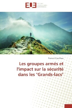 Les groupes armés et l'impact sur la sécurité dans les "Grands-lacs"