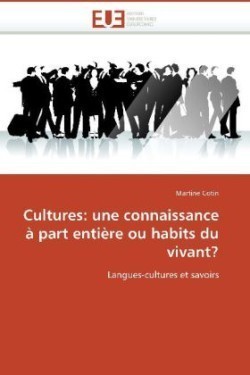 Cultures Une Connaissance a Part Entiere Ou Habits Du Vivant?