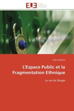 L'Espace Public Et La Fragmentation Ethnique
