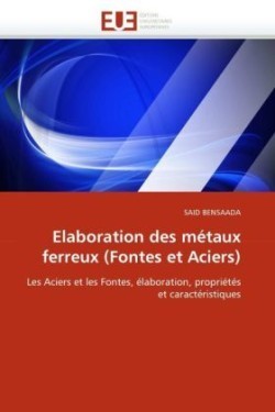 Elaboration Des Metaux Ferreux (Fontes Et Aciers)
