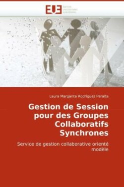 Gestion de Session Pour Des Groupes Collaboratifs Synchrones