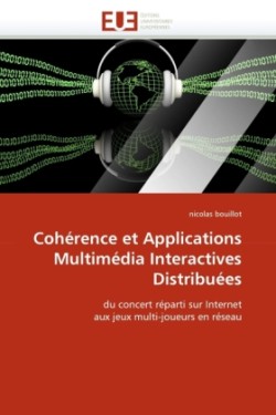 Coherence Et Applications Multimedia Interactives Distribuees