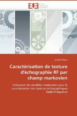 Caract�risation de Texture d'�chographie RF Par Champ Markovien