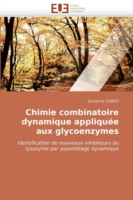 Chimie Combinatoire Dynamique Appliqu�e Aux Glycoenzymes