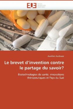 Brevet D'Invention Contre Le Partage Du Savoir?