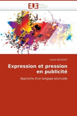 Expression Et Pression En Publicite