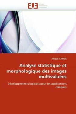 Analyse statistique et morphologique des images multivalue es