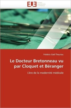 Docteur Bretonneau vu par Cloquet et Béranger