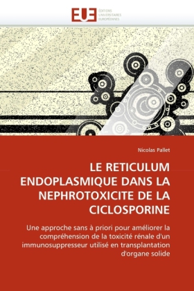 reticulum endoplasmique dans la nephrotoxicite de la ciclosporine