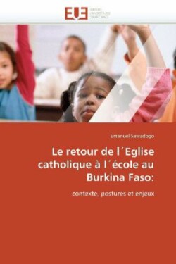 Le retour de l'Eglise catholique à l'école au Burkina Faso: