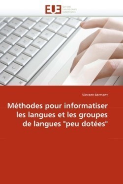 M�thodes Pour Informatiser Les Langues Et Les Groupes de Langues "peu Dot�es"