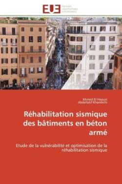 Réhabilitation Sismique Des Bâtiments En Béton Armé