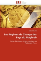 Les R�gimes de Change Des Pays Du Maghreb