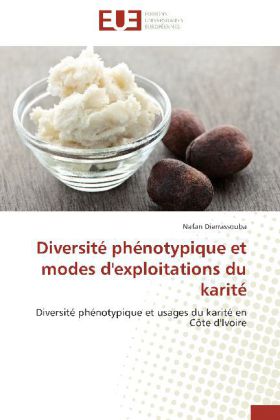 Diversit� Ph�notypique Et Modes d'Exploitations Du Karit�