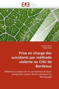 Prise En Charge Des Suicidants Par M�thode Violente Au Chu de Bordeaux