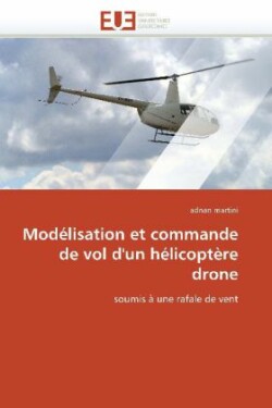 Modelisation et commande de vol d'un helicoptere drone
