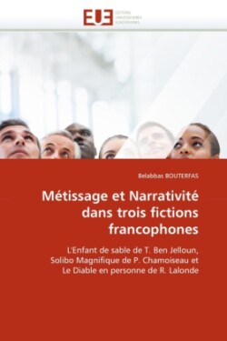 Métissage et narrativité dans trois fictions francophones