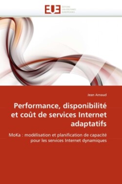 Performance, Disponibilit� Et Co�t de Services Internet Adaptatifs