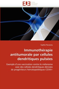 Immunotherapie antitumorale par cellules dendritiques pulsees