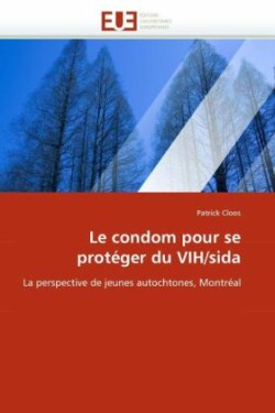 Le Condom Pour Se Prot�ger Du Vih/Sida