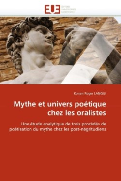 Mythe Et Univers Po�tique Chez Les Oralistes