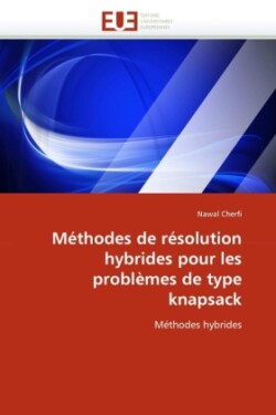 M�thodes de R�solution Hybrides Pour Les Probl�mes de Type Knapsack