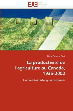 productivite de l''agriculture au canada, 1935-2002