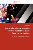 Approche sémiotique des formes narratives dans l' uvre de Kadaré