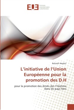 L'initiative de l'Union Européenne pour la promotion des D.H