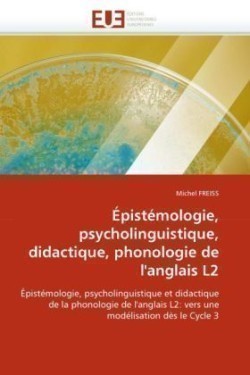 Épistémologie, psycholinguistique, didactique, phonologie de l'anglais l2