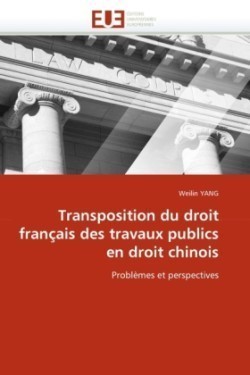 Transposition Du Droit Fran�ais Des Travaux Publics En Droit Chinois