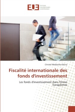 Fiscalite internationale des fonds d''investissement