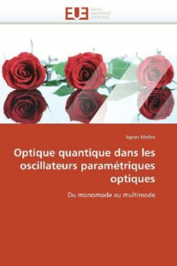 Optique Quantique Dans Les Oscillateurs Param�triques Optiques